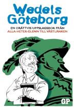 Wedels Göteborg - En Orättvis Uppslagsbok Från Alla-heter-glenn Till Västlänken