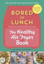 Bored Of Lunch- The Healthy Air Fryer Book