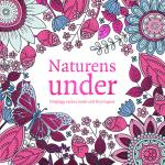 Naturens Under - Färglägg Vackra Motiv Och Finn Lugnet