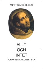 Allt Och Intet - Johannes Av Korsets Liv