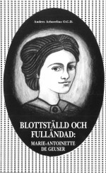 Blottställd Och Fulländad - Marie-antoinette De Geuser