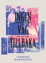 Ingen Väg Tillbaka - En Roman Om Karin Lannby- Rebell, Poet, Spion