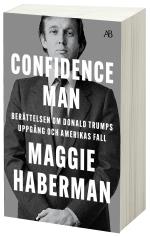 Confidence Man - Berättelsen Om Donald Trumps Uppgång Och Amerikas Fall