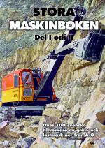 Stora Maskinboken - Över 100 Svenska Tillverkare Av Gräv- Och Lastmaskiner Från A-ö