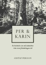Per Och Karin - En Berättelse Om Små Människor I Den Stora Förändringens Tid