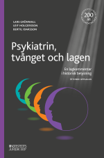 Psykiatrin, Tvånget Och Lagen - En Lagkommentar I Historisk Belysning