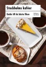 Stockholms Kaféer - Guide Till De Bästa Fiken