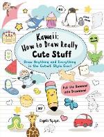 Kawaii- How To Draw Really Cute Stuff