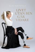 Livet Utan Ben Går Vidare - Infektionen Tog Delar Av Mig Men Inte Mitt Liv