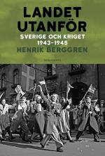 Landet Utanför - Sverige Och Kriget 1943-1945
