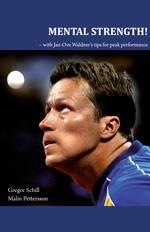 Mental Strength! - With Jan-ove Waldner´s Tips For Peak Performance