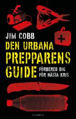 Den Urbana Prepparens Guide - Förbered Dig För Nästa Kris