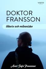 Doktor Fransson - Läkare Och Människa