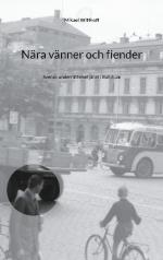 Nära Vänner Och Fiender - Svensk Underrättelsetjänst I Baltikum