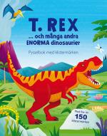 T. Rex ... Och Många Andra Enorma Dinosaurier- Pysselbok Med