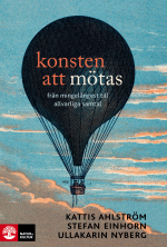 Konsten Att Mötas - Från Mingelångest Till Allvarliga Samtal