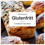 Glutenfritt - En Bakbok För Hela Familjen