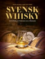 Svensk Whisky- Pionjärer, Nytänkare Och Utmanare