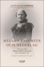 Mellan Triumfer Och Nederlag - En Bok Om Anna Hierta-retzius Och Hennes Tid. Volym 2, "a Charming Bitch Of A Wife"