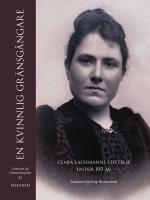 En Kvinnlig Gränsgångare - Clara Lachmanns Stiftelse Under 100 År