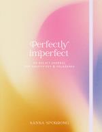 Perfectly Imperfect - En Bullet Journal För Kreativitet & Välmående