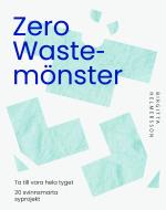 Zero Waste-mönster - 20 Svinnsmarta Syprojekt Till Din Garderob