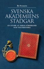 Svenska Akademiens Stadgar - En Studie Av Deras Förebilder Och Texthistoria
