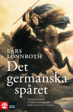Det Germanska Spåret - En Västerländsk Litteraturtradition Från Tacitus Till Tolkien