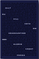 Allt Du Vill Veta Om Headhunting Men Aldrig Vågat Fråga
