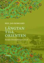 Längtan Till Orienten - Svenska Orientsällskapet 100 År