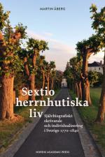 Sextio Herrnhutiska Liv - Självbiografiskt Skrivande Och Individualisering I Sverige 1770-1840