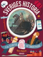 Sveriges Historia - Från Stenyxa Till Smartphone