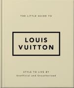 The Little Guide To Louis Vuitton