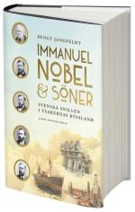 Immanuel Nobel & Söner - Svenska Snillen I Tsarernas Ryssland