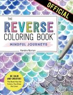 The Reverse Coloring Book (tm)- Mindful Journeys