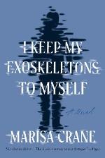 I Keep My Exoskeletons To Myself
