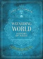 The Ultimate Wizarding World History Of Magic