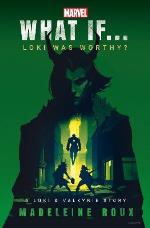 Marvel- What If...loki Was Worthy? (a Loki & Valkyrie Story)
