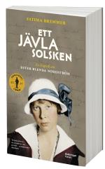 Ett Jävla Solsken - En Biografi Om Ester Blenda Nordström