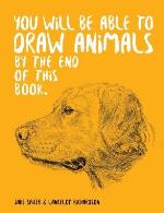 You Will Be Able To Draw Animals By The End Of This Book