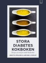 Stora Diabeteskokboken - Recept Och Råd För Stabilt Blodsocker