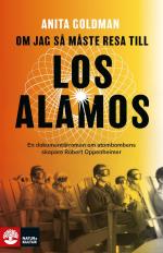 Om Jag Så Måste Resa Till Los Alamos - En Dokumentärroman Om Atombombens Skapare Robert Oppenheimer