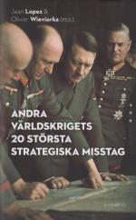 Andra Världskrigets 20 Största Strategiska Misstag
