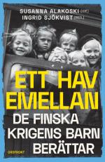 Ett Hav Emellan - De Finska Krigens Barn Berättar