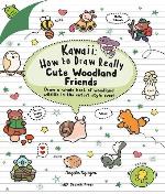 Kawaii- How To Draw Really Cute Woodland Friends