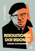 Revolutionär Och Visionär - Georg Gustafsson