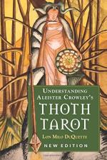 Understanding Aleister Crowleys Thoth Tarot