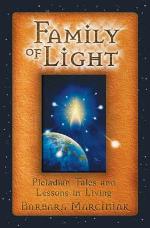 Family Of Light - Pleiadian Tales And Lessons In Living