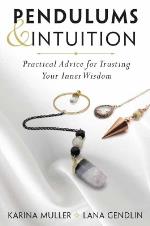 Pendulums & Intuition- Practical Advice For Trusting Your Inner Wisdom