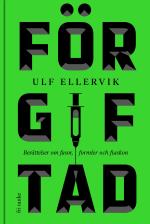 Förgiftad - Berättelser Om Fasor, Formler Och Fiaskon
